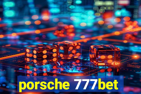 porsche 777bet